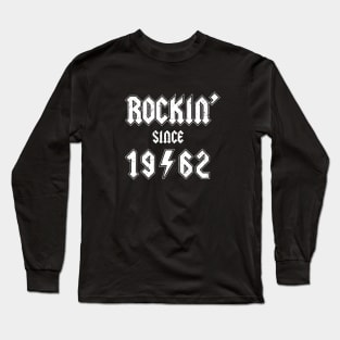 Rockin since 1962 birthday rocker gift Long Sleeve T-Shirt